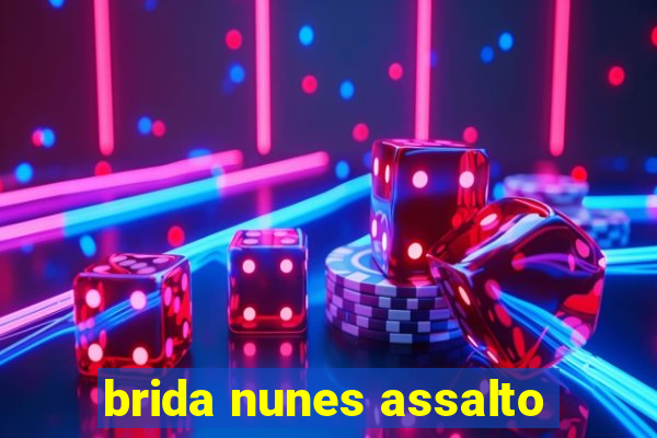 brida nunes assalto